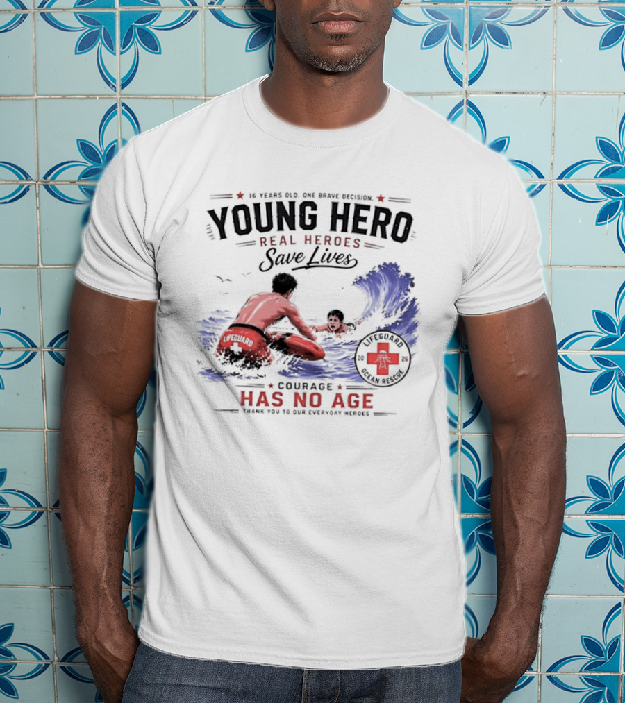 Young Hero Real Heroes Save Lives Courage Has No Age Lifeguard Ocean Rescue T-Shirt