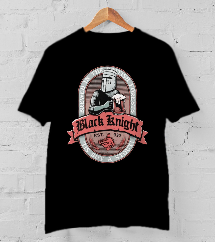 Brewed In The British Forests Black Knight Est 932 'Tis But A Stout T-Shirt