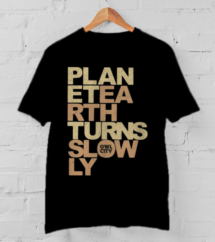 Planet Earth Turns Slowly Owl City Store T-Shirt