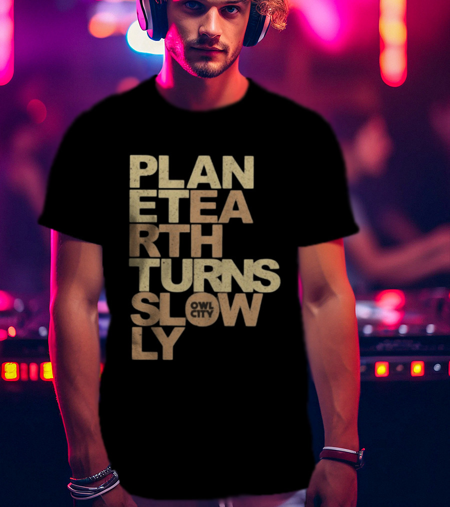 Planet Earth Turns Slowly Owl City Store T-Shirt