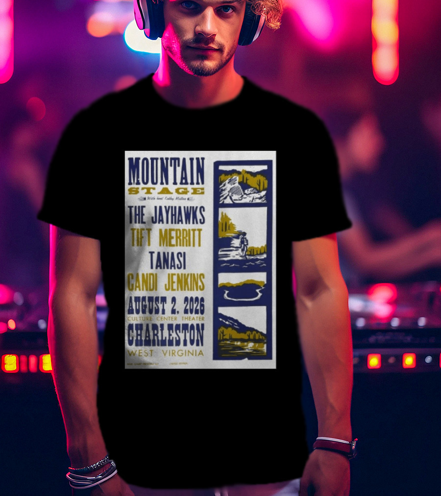 Mountain Stage The Jayhawks Tift Merritt Tanasi Candi Jenkins August 2 2026 Charleston West Virginia T-Shirt