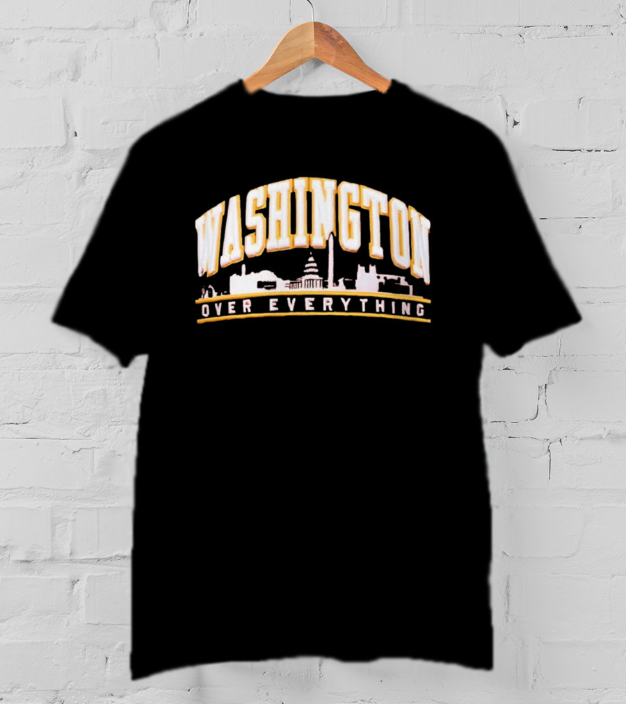 Washington Over Everything Iconic City Skyline Capitol And Monument Display T-Shirt