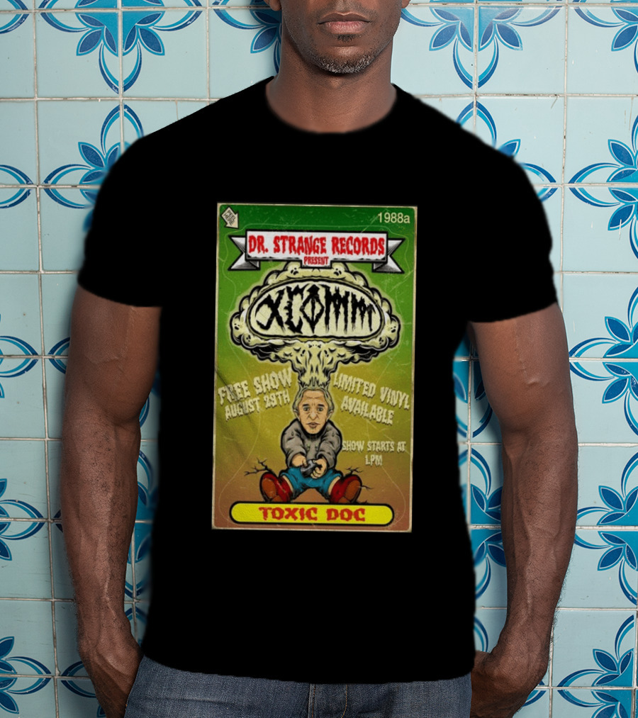 Dr. Strange Records XComm Toxic Doc Free Show August 29th Limited Vinyl 1988a T-Shirt