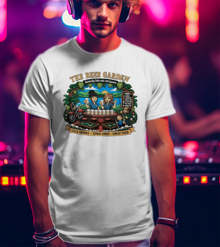 The Beer Garden Kentucky Lake Eats And Games Cold Drinks Good Vibes Great Food Burgers Sandwiches Wings Apps Relaxing Pool Tables Fun T-Shirt