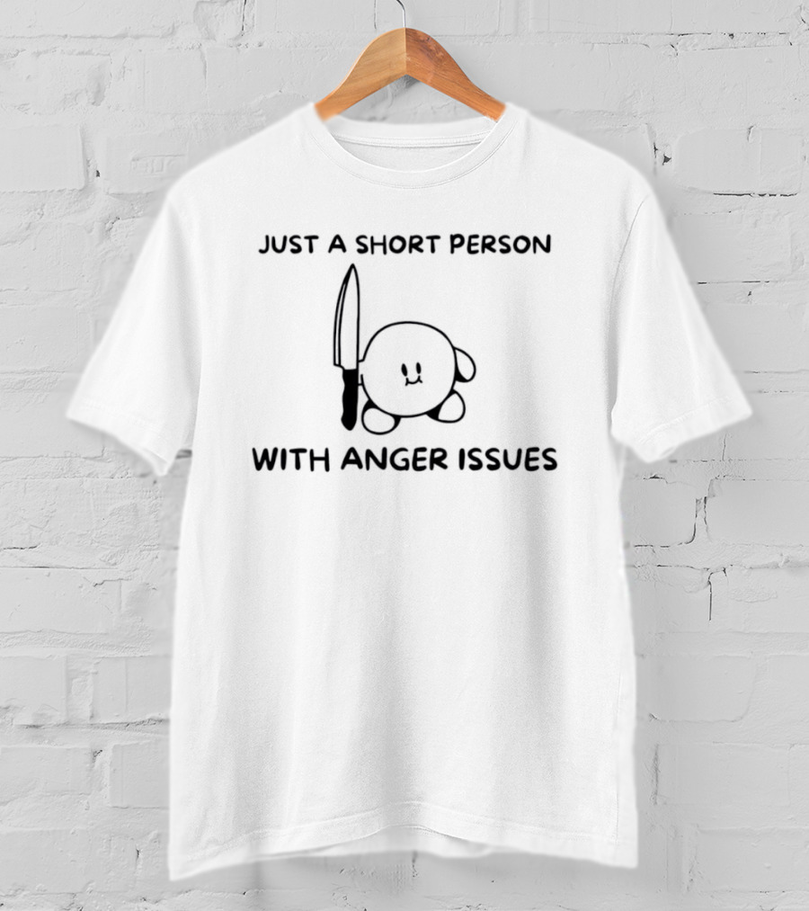 Just A Short Person With Anger Issues Sword T-Shirt