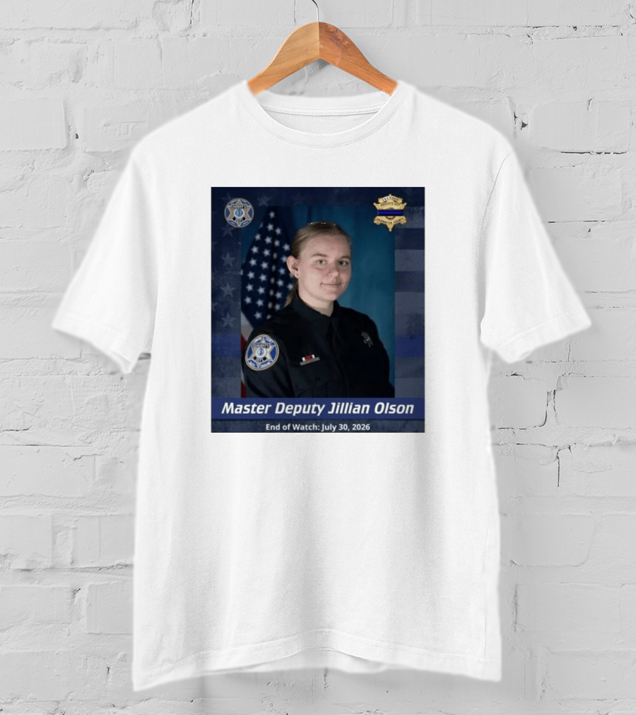 Master Deputy Jillian Olson End Of July 30 2026 Police T-Shirt