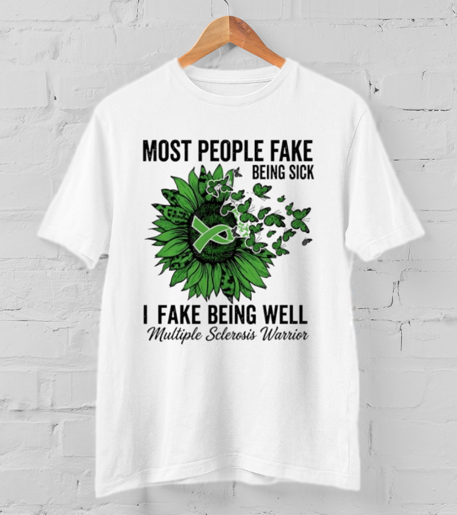 Most People Fake Being Sick I Fake Being Well T-Shirt