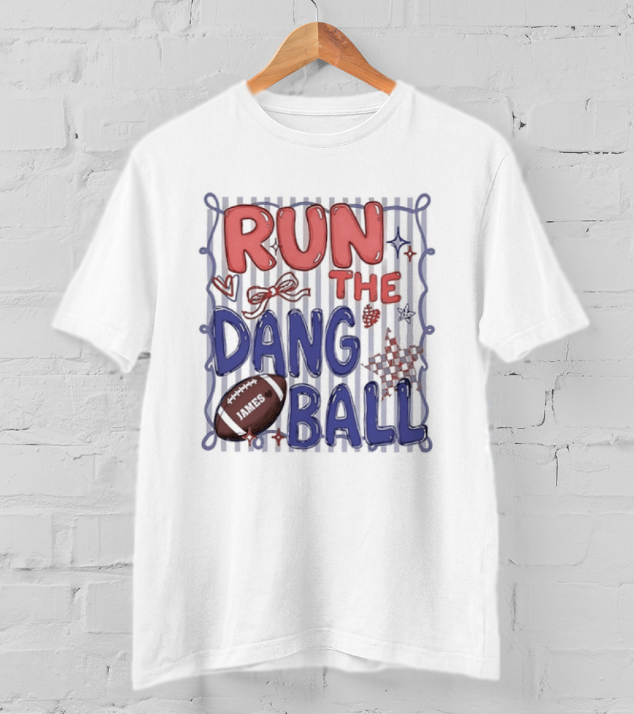 Run The Dang Ball Football Sports Graphic Locker Room T-Shirt