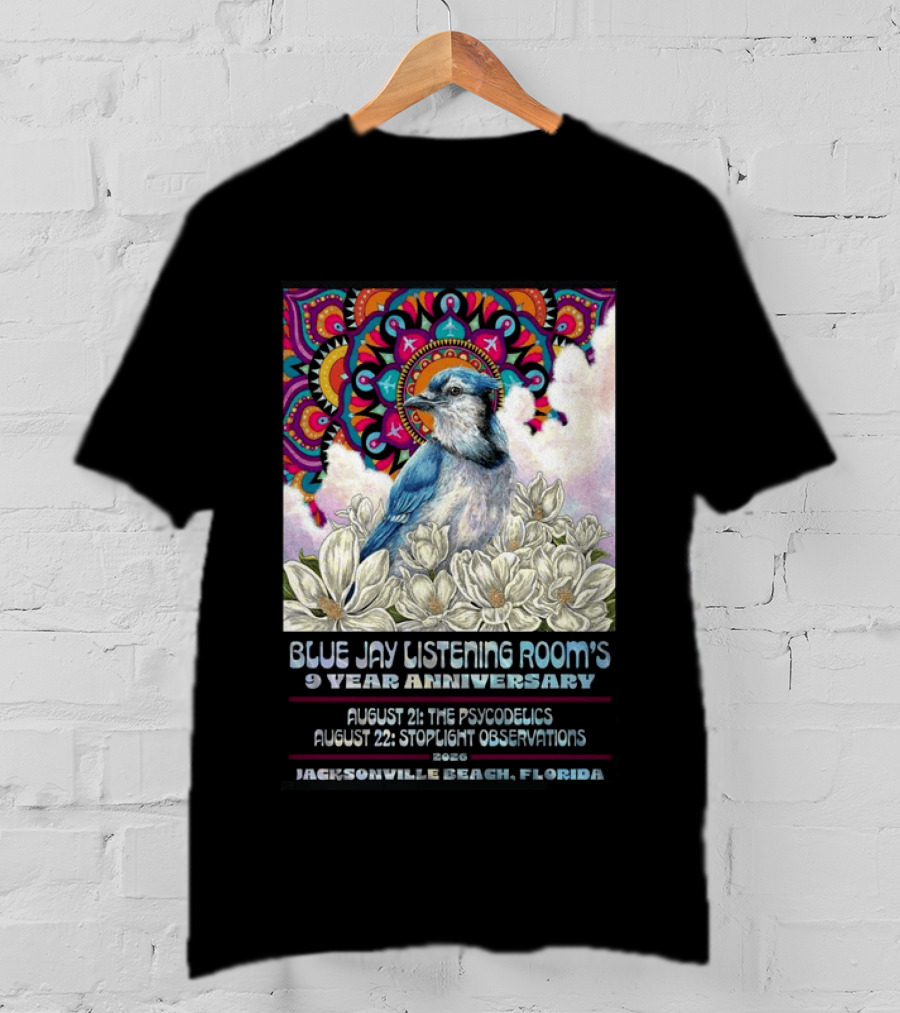 Blue Jay Listening Room's 9 Year Anniversary August 21 The Psycodelics August 22 Stoplight Observations 2026 Jacksonville Beach Florida T-Shirt
