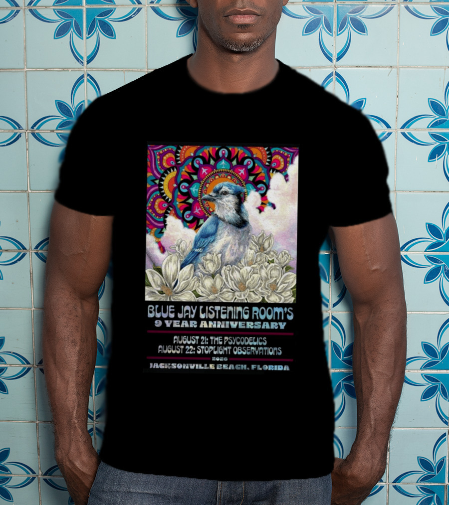 Blue Jay Listening Room's 9 Year Anniversary August 21 The Psycodelics August 22 Stoplight Observations 2026 Jacksonville Beach Florida T-Shirt
