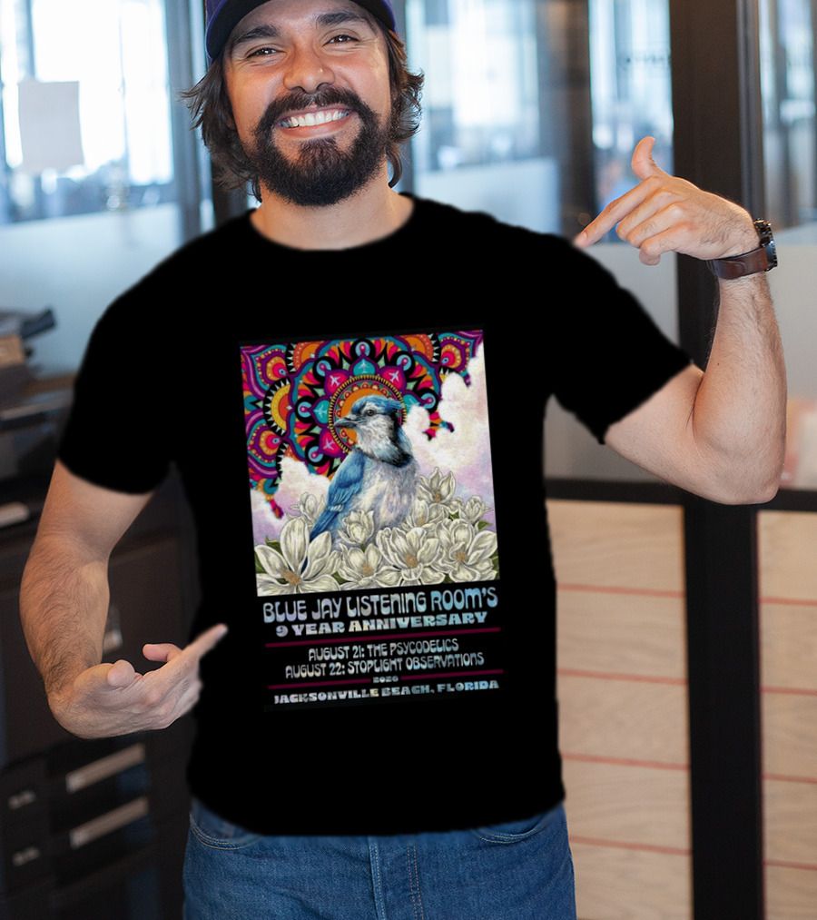 Blue Jay Listening Room's 9 Year Anniversary August 21 The Psycodelics August 22 Stoplight Observations 2026 Jacksonville Beach Florida T-Shirt