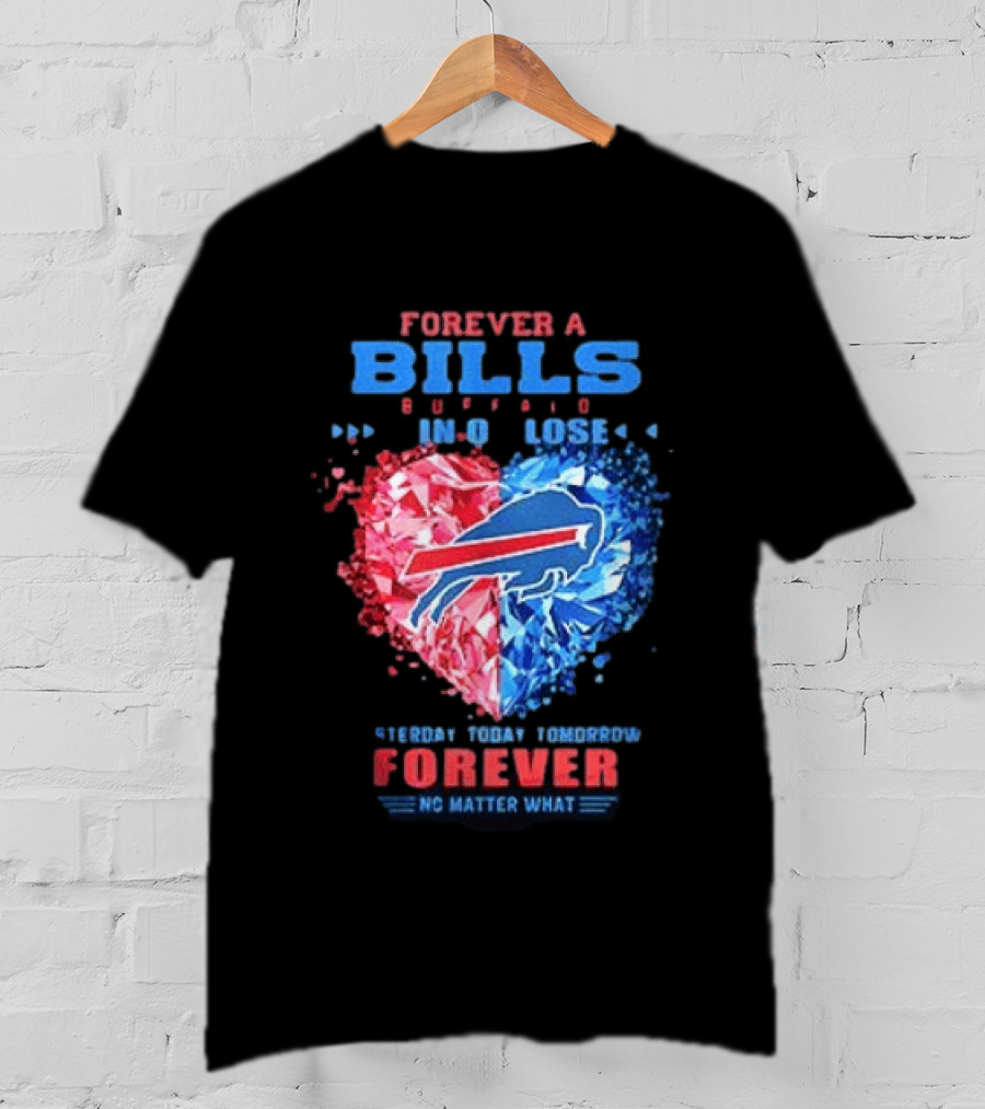 Buffalo Bills Forever No Matter What Heart Diamond Team Spirit T-Shirt