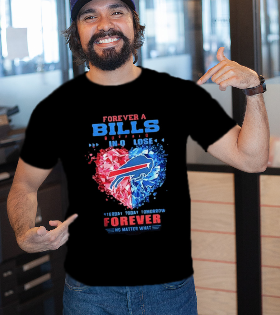 Buffalo Bills Forever No Matter What Heart Diamond Team Spirit T-Shirt