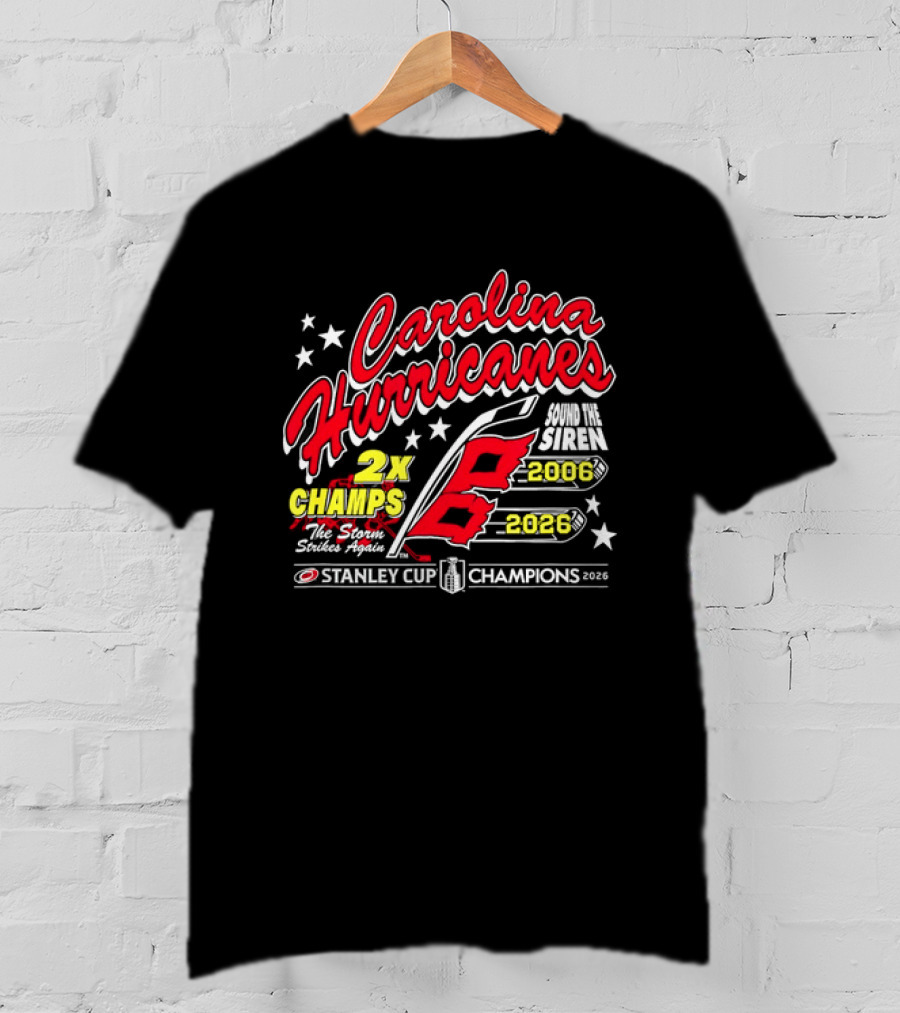 Carolina Hurricanes 2X Champs Sound The Siren Stanley Cup Champions 2006 2018 T-Shirt