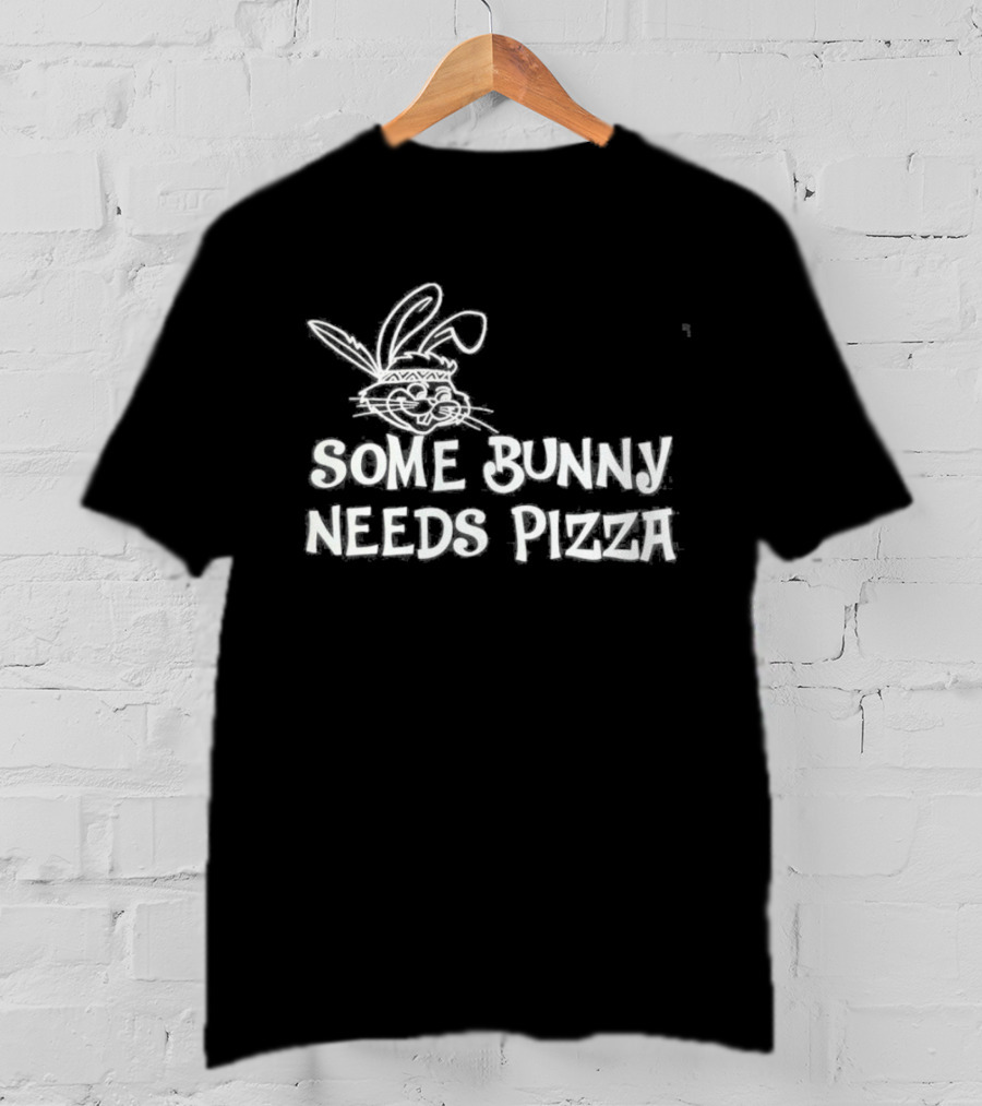 Easter Some Bunny Needs Pizza Funny Rabbit And Food Lovers T-Shirt