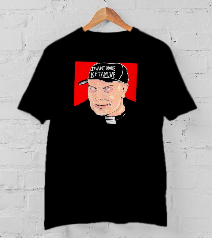 Elon Musk I Want More Ketamine Hat T-Shirt