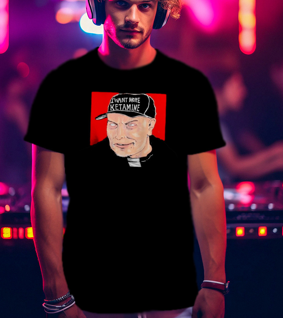 Elon Musk I Want More Ketamine Hat T-Shirt