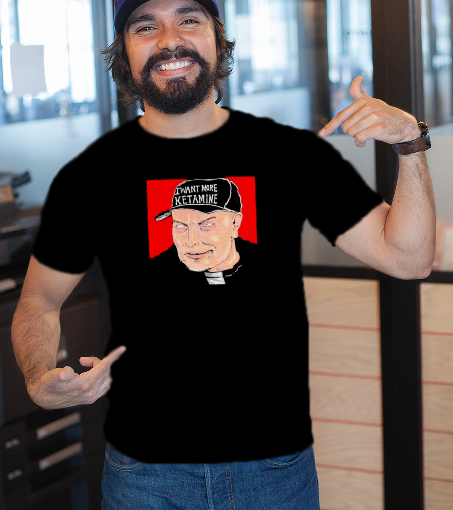 Elon Musk I Want More Ketamine Hat T-Shirt