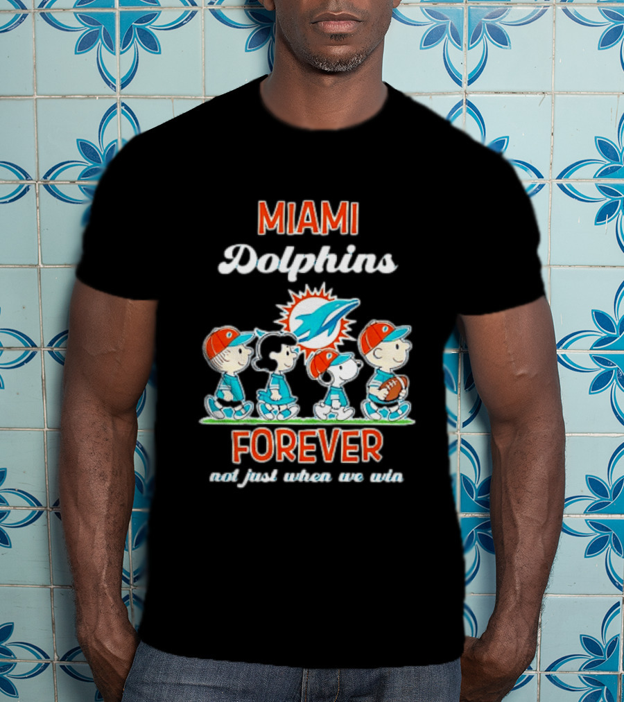 Miami Dolphins Peanuts Characters Forever Not Just When We Win T-Shirt