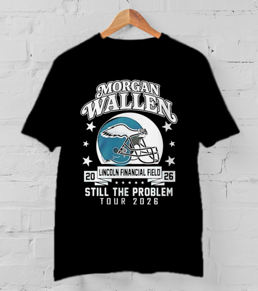 Morgan Wallen Still The Problem Tour 2026 Lincoln Financial Field Philadelphia Eagles T-Shirt