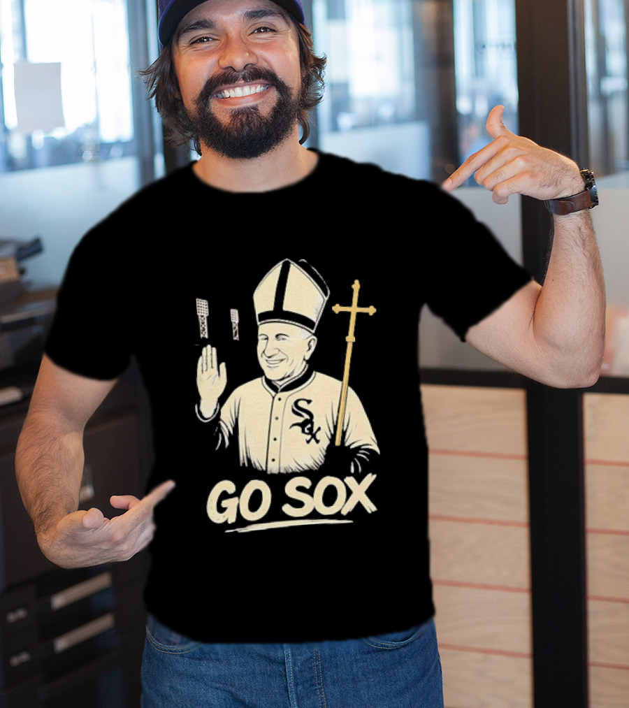 Pope Francis Go Sox Chicago White Sox MLB T-Shirt