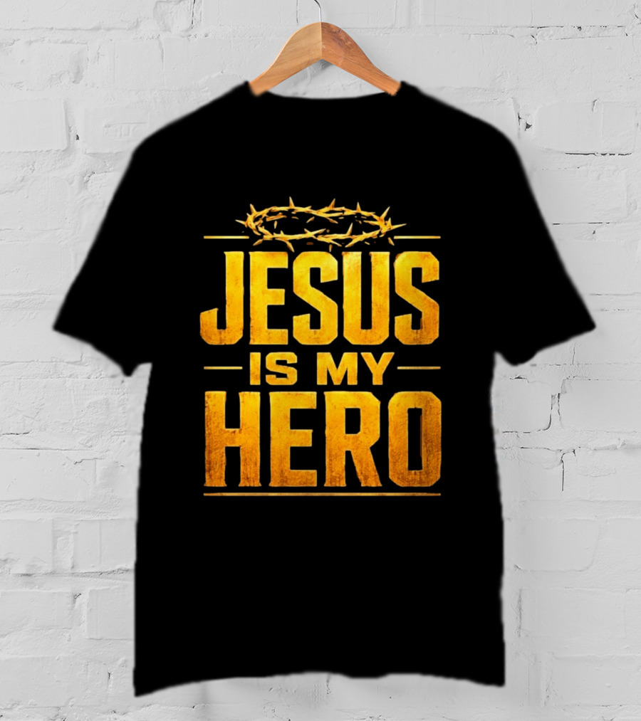 Jesus Is My Hero Crown Of Thorns Christian Faith T-Shirt