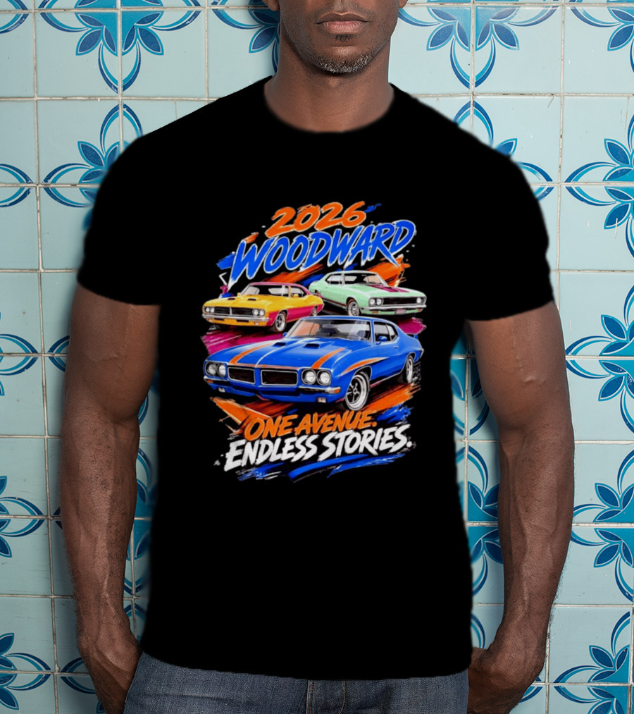 2026 Woodward One Avenue Endless Stories Muscle Car T-Shirt
