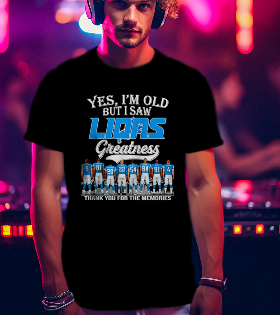 Yes I'm Old But I Saw Lions Greatness Thank You For The Memories T-Shirt