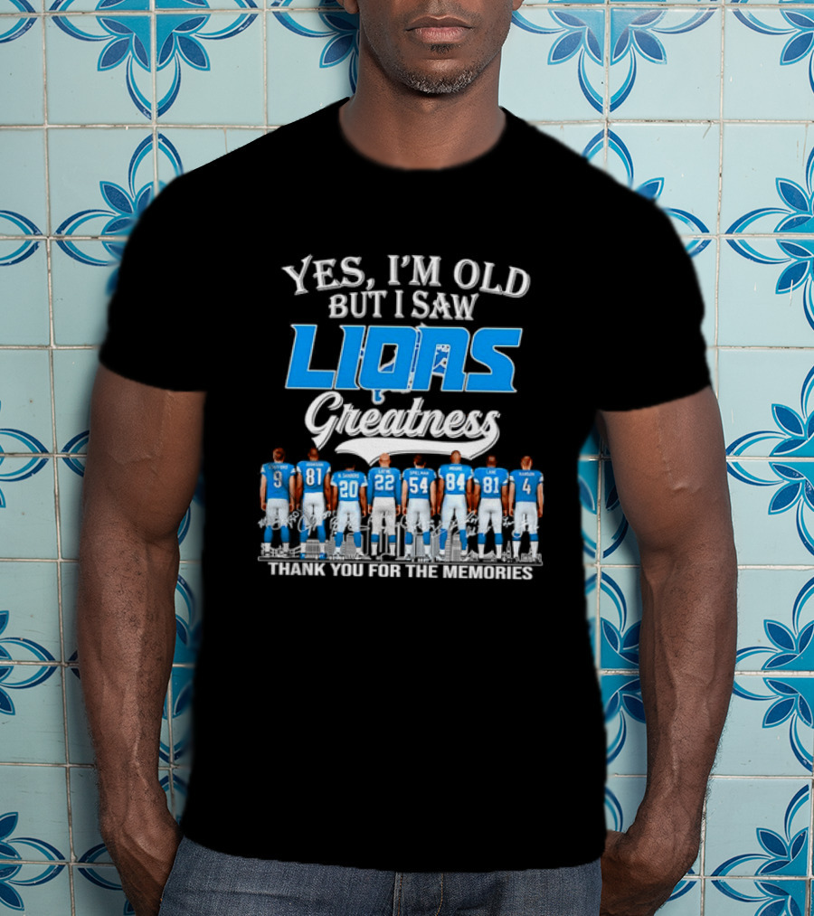 Yes I'm Old But I Saw Lions Greatness Thank You For The Memories T-Shirt