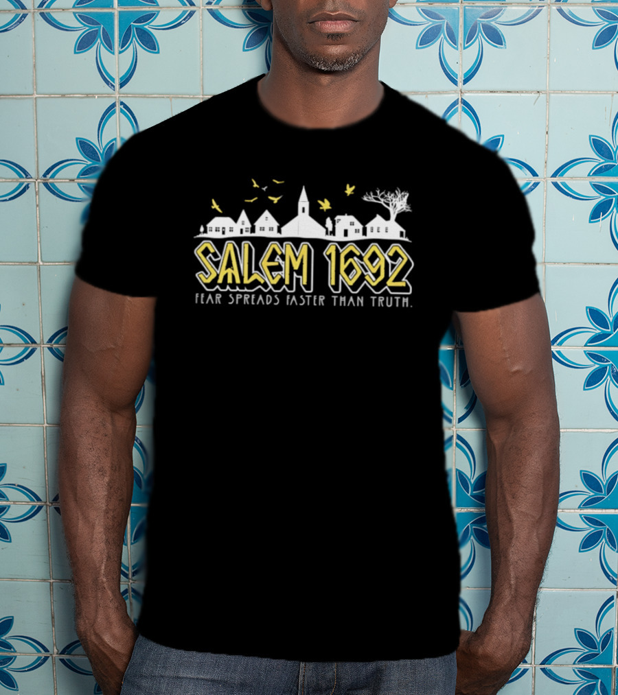 Salem 1692 Fear Spreads Faster Than Truth Village Silhouette And Birds T-Shirt
