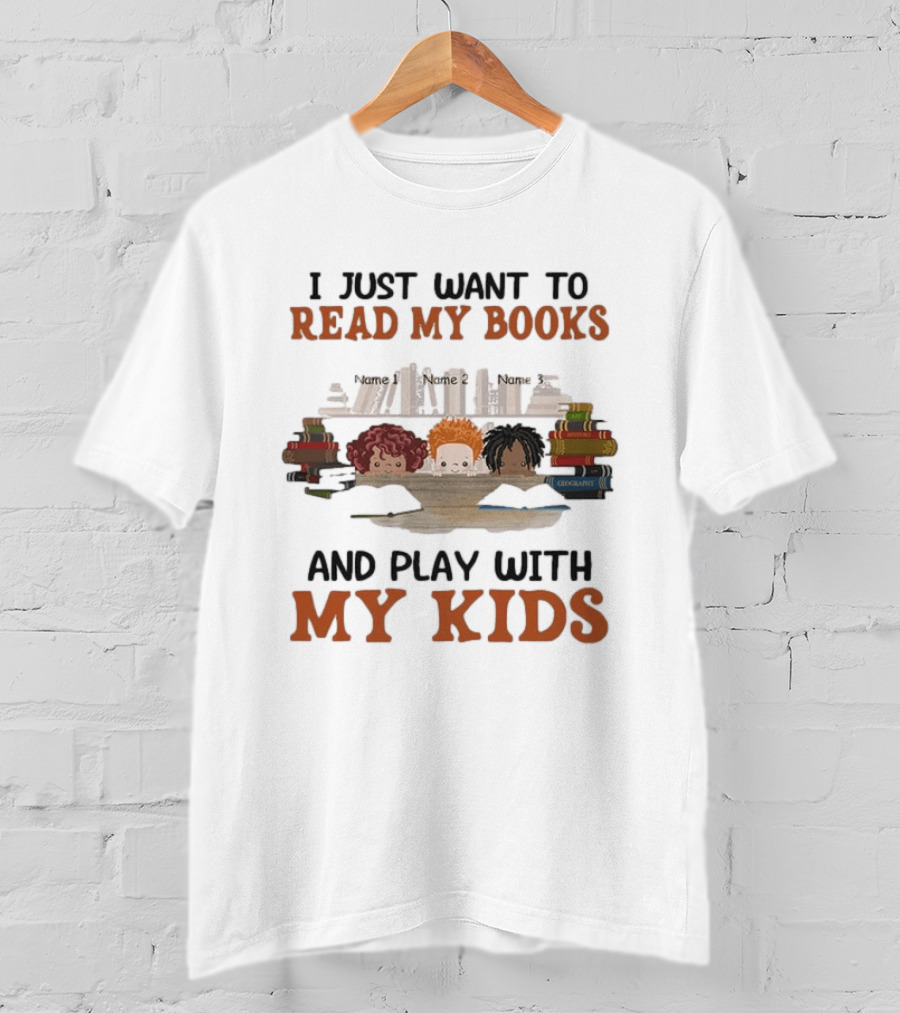 I Just Want To Read My Books And Play With My Kids Bookworms T-Shirt