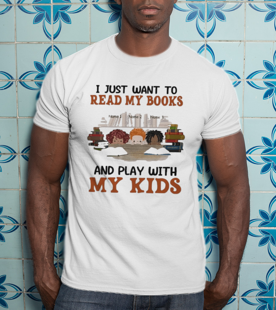 I Just Want To Read My Books And Play With My Kids Bookworms T-Shirt