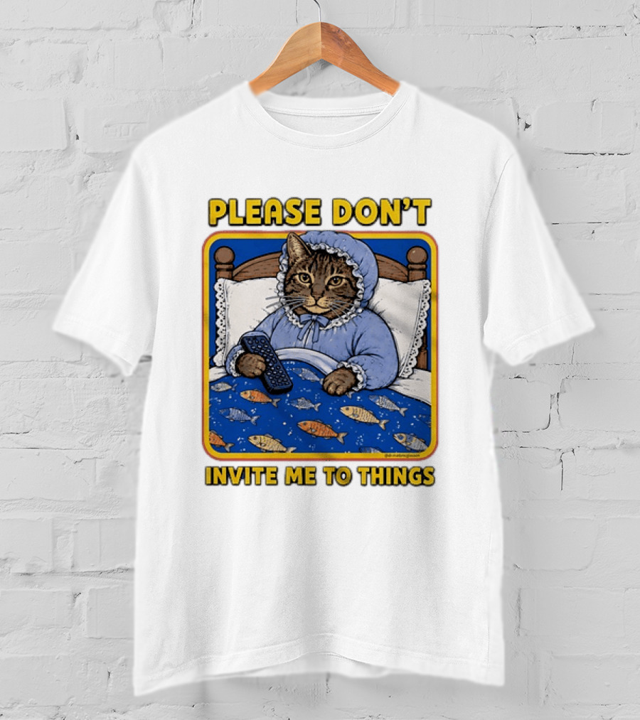 Please Don't Invite Me To Things Cat In Bed With Fish Blanket T-Shirt