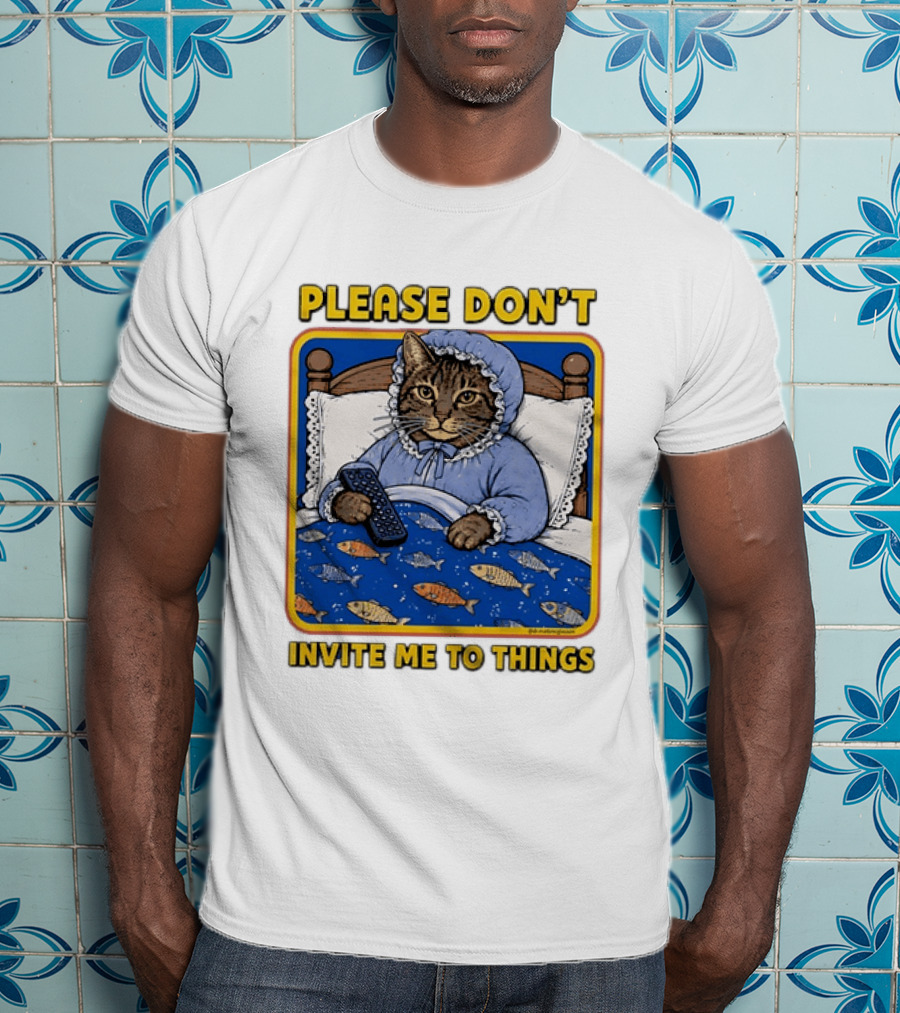 Please Don't Invite Me To Things Cat In Bed With Fish Blanket T-Shirt