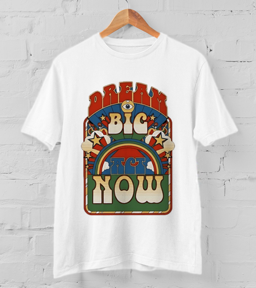 Dream Big Act Now Retro Rainbow Stars Motivational T-Shirt