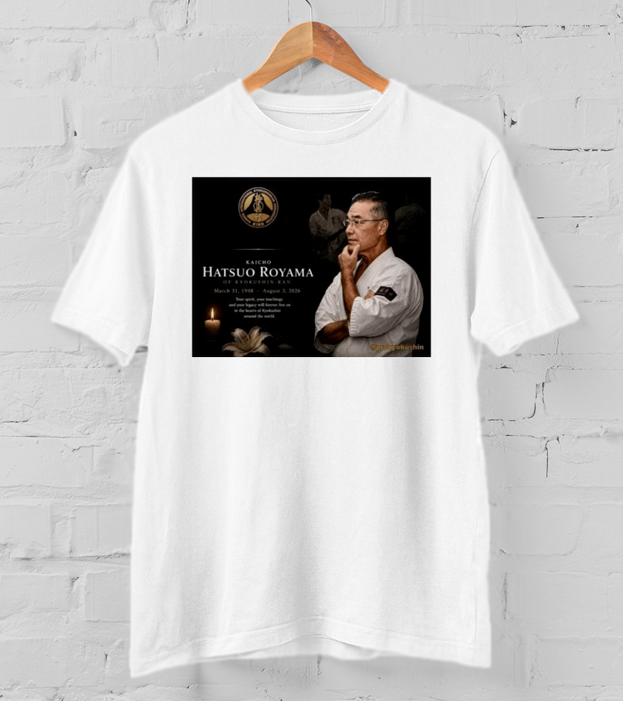 Kaicho Hatsuo Royama Kyokushin Kan March 31 1948 August 3 2026 Legacy Lives On T-Shirt