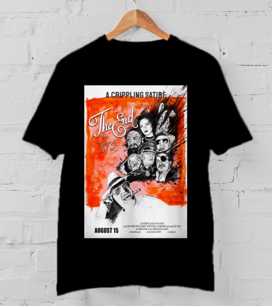 A Crippling Satire The End Of Tom Six August 15 Movie Art Comedy Satirical Characters T-Shirt
