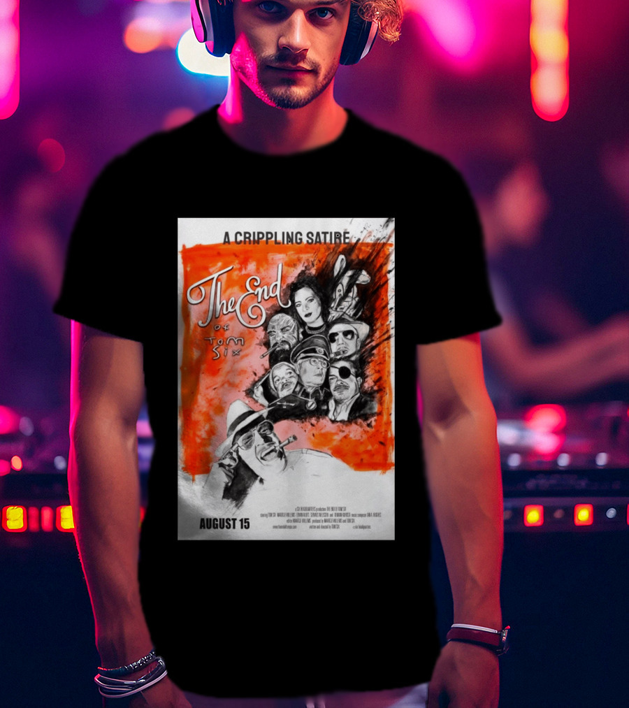 A Crippling Satire The End Of Tom Six August 15 Movie Art Comedy Satirical Characters T-Shirt