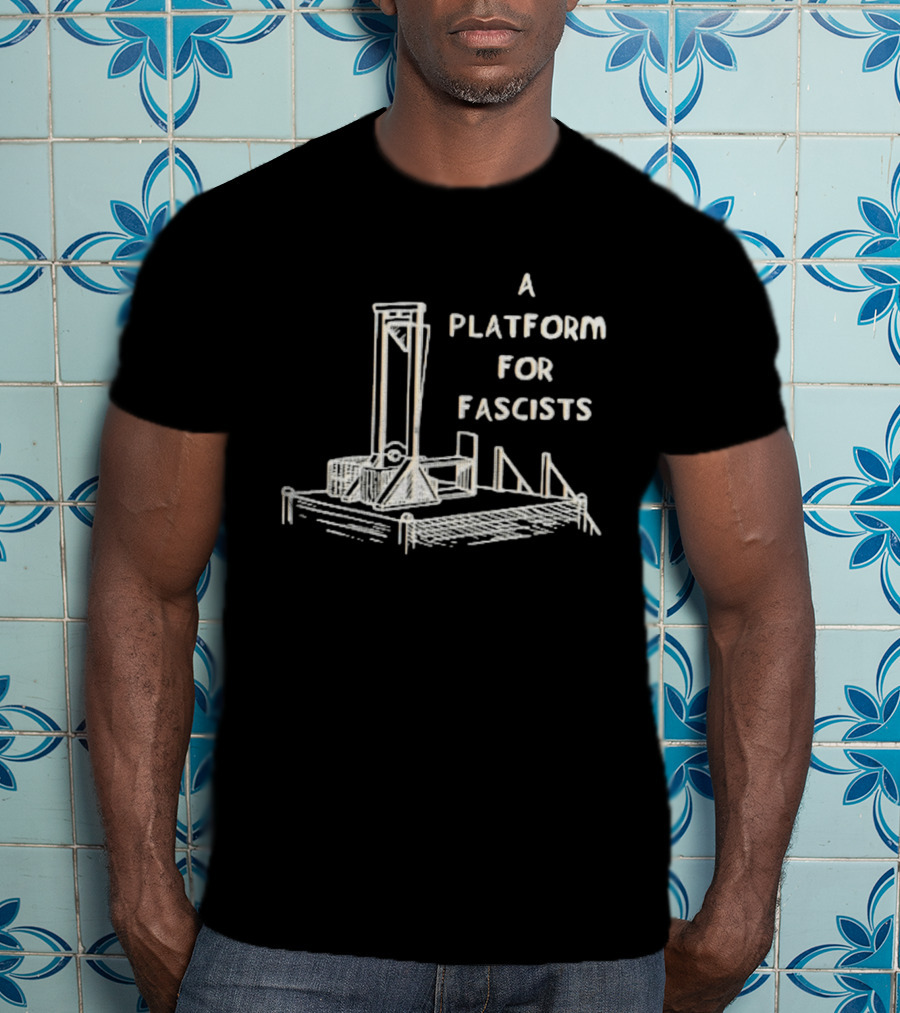 A Platform For Fascists Guillotine Political Satire Sketch T-Shirt