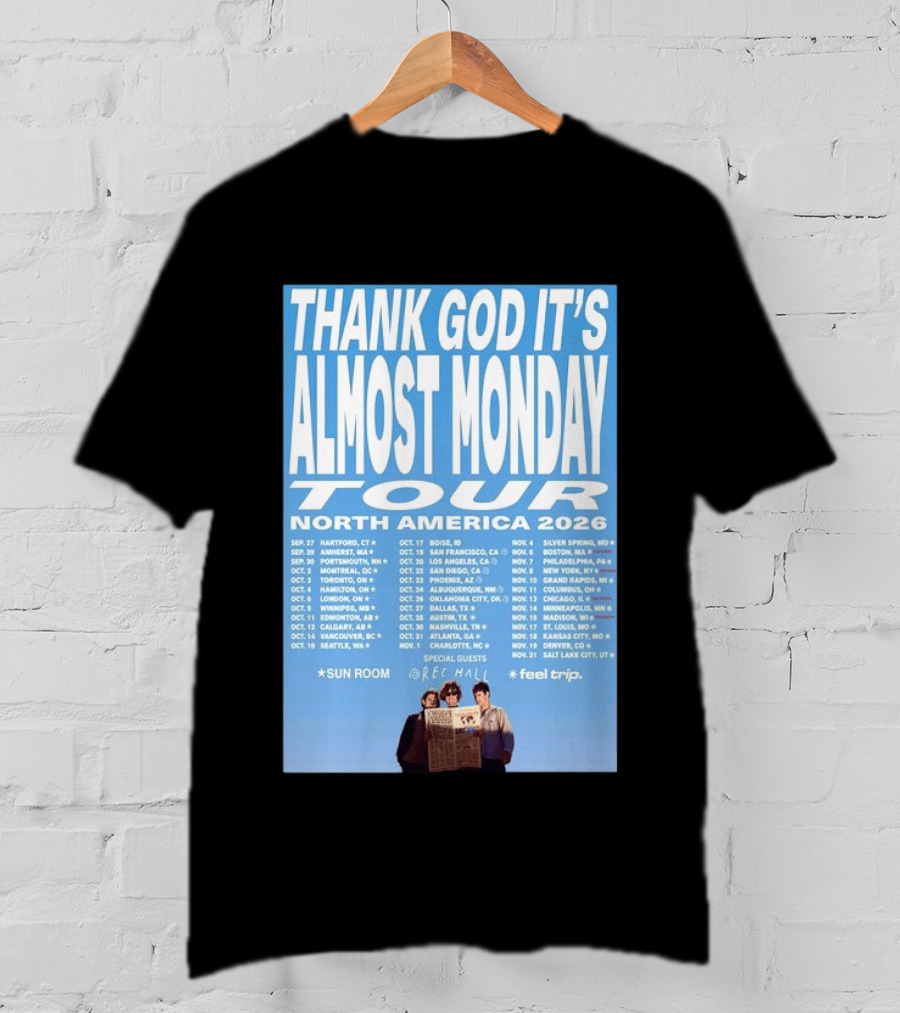 Thank God It's Almost Monday Tour North America 2026 Sun Room Rec Halls Feel Trip T-Shirt