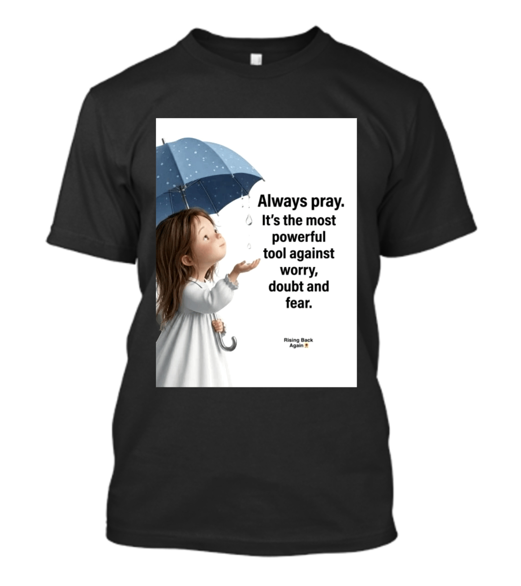 Always Pray Powerful Tool Against Worry Doubt Fear Rising Back Again T-Shirt