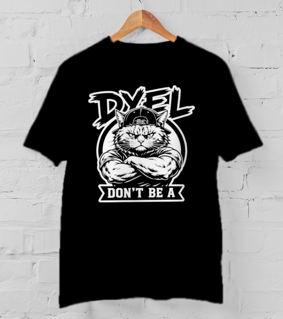Don't Be A Dyel Muscular Cat Motivation T-Shirt