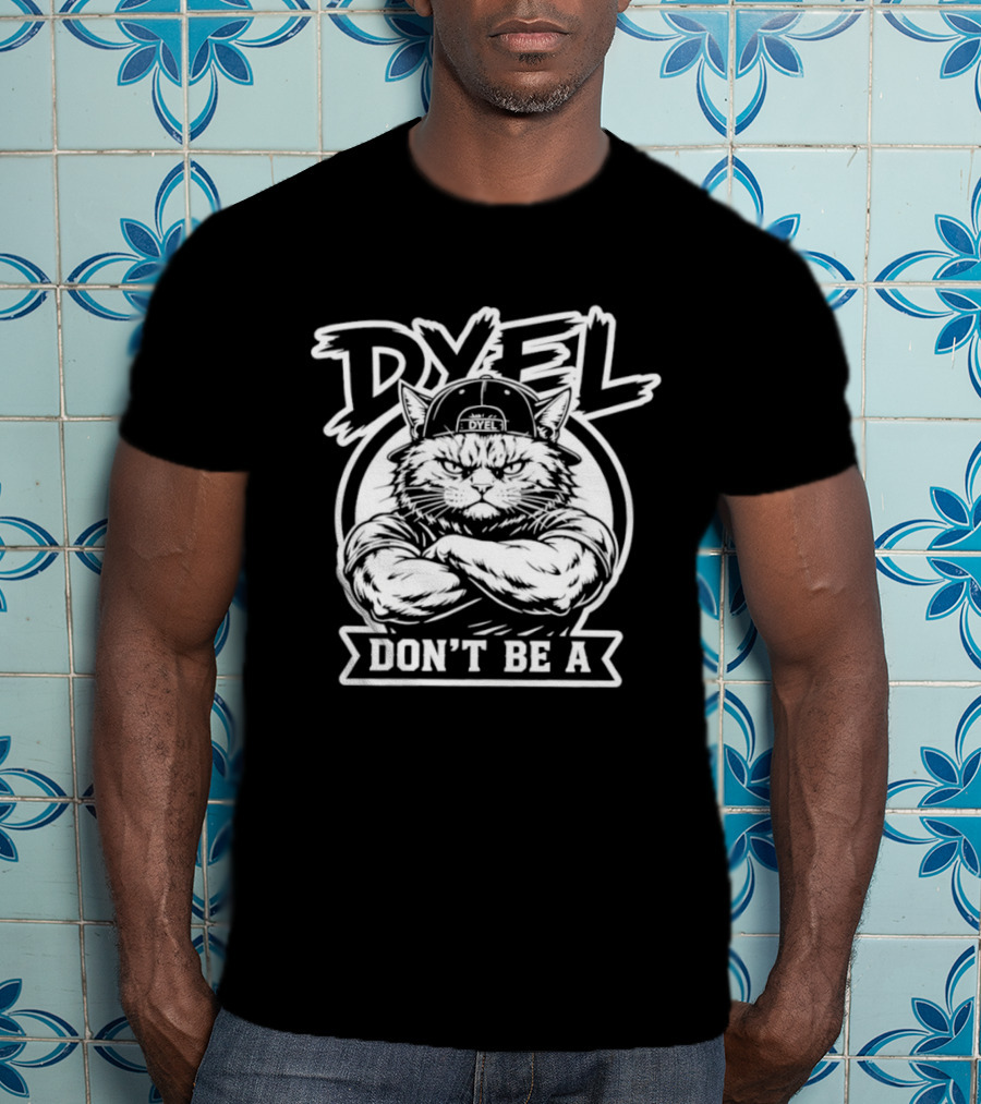 Don't Be A Dyel Muscular Cat Motivation T-Shirt