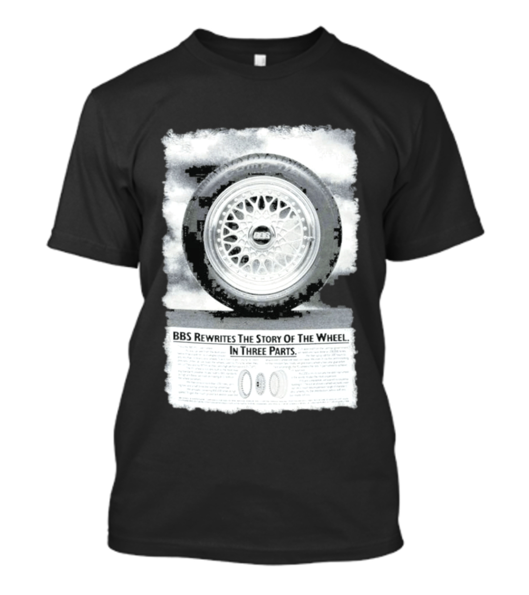 BBS Rewrites The Story Of The Wheel BBS Wheel Image In Three Parts T-Shirt