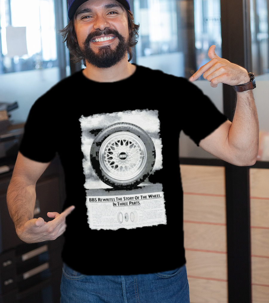 BBS Rewrites The Story Of The Wheel BBS Wheel Image In Three Parts T-Shirt
