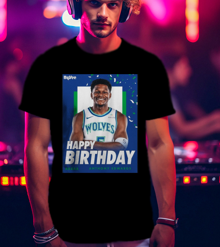 Happy Birthday Anthony Edwards Wolves Basketball Celebration T-Shirt