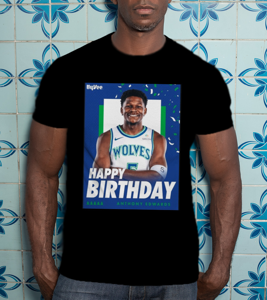 Happy Birthday Anthony Edwards Wolves Basketball Celebration T-Shirt