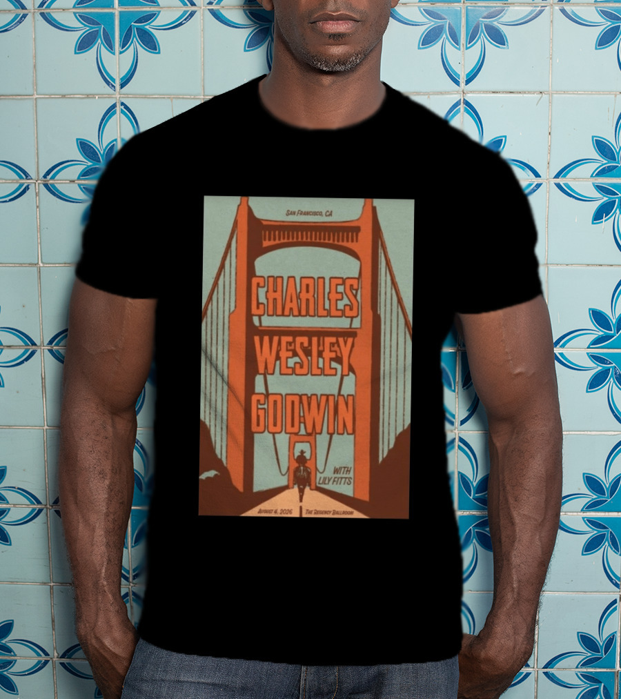 Charles Wesley Godwin August 4 2026 Regency Ballroom San Francisco Event With Lily Fitts T-Shirt