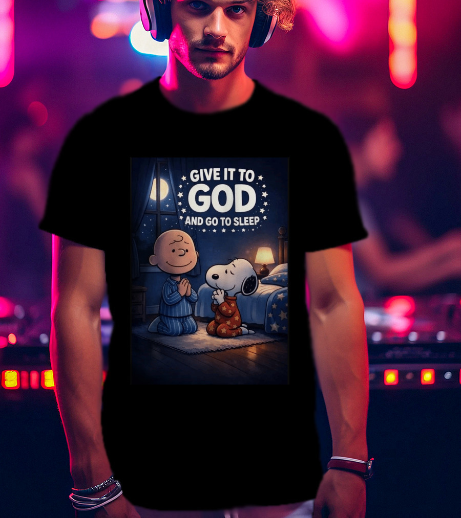 Give It To God And Go To Sleep Charlie Brown Snoopy Nighttime Scene T-Shirt