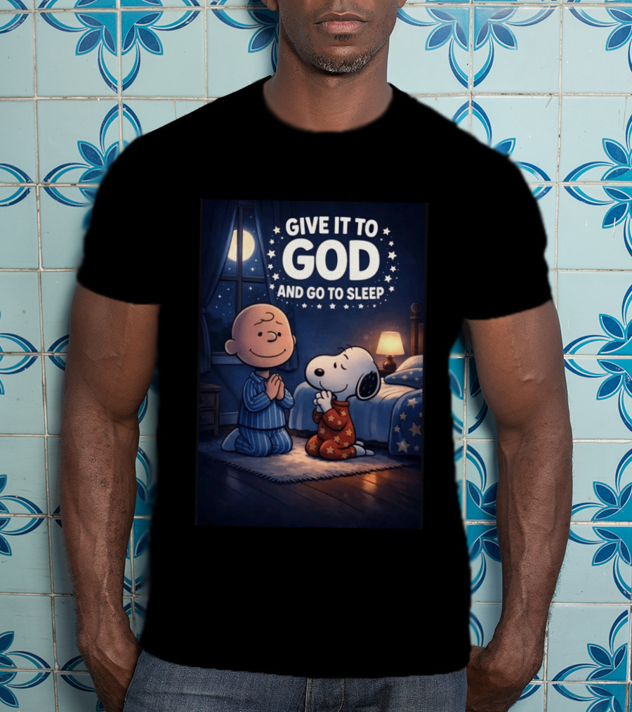 Give It To God And Go To Sleep Charlie Brown Snoopy Nighttime Scene T-Shirt